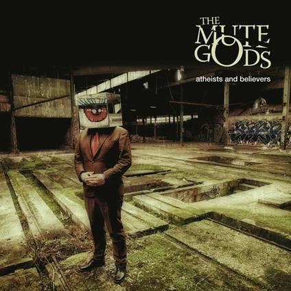 Atheists and Believers (Digipack) - CD Audio di Mute Gods