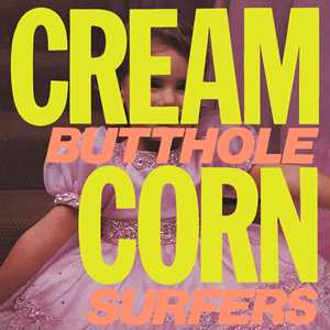 Vinile Cream Corn From The Socket Of Davis Butthole Surfers