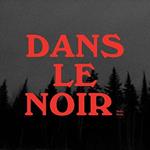 Dans Le Noir