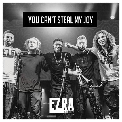 You Can't Steal My Joy - CD Audio di Ezra Collective