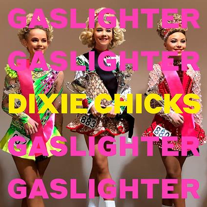 Gaslighter - CD Audio di Dixie Chicks