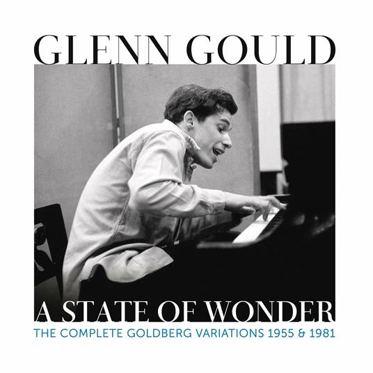 A State of Wonder. The Complete Goldberg Variations 1955 and 1981 - CD Audio di Glenn Gould