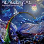 Ryan Bauer-Walsh & Friends - Rainbow Lullaby