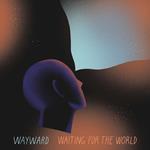 Waiting for the World