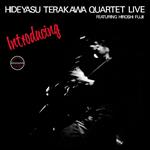 Introd. Hideyasu Terakawa Quartet Live