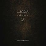 Subdued: Live At Roadburn