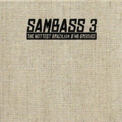 Sambass 3. The Hottest Brazilian D'n'B Grooves - CD Audio