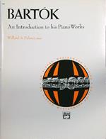 Bartok. An introduction to his Piano Works