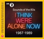 Sounds Of The 80s - I Think Were Alone Now (1987-1989) (Colonna Sonora)