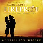 Fireproof (Official Soundtrack)