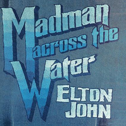 Madman Across the Water (50th Anniversary Edition) - CD Audio di Elton John