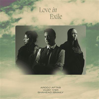 Love in Exile - Vinile LP di Vijay Iyer,Shahzad Ismaily,Arooj Aftab