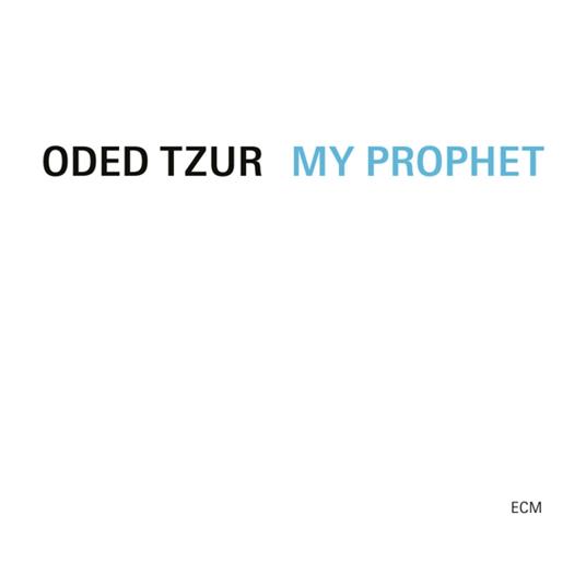 My Prophet - CD Audio di Oded Tzur