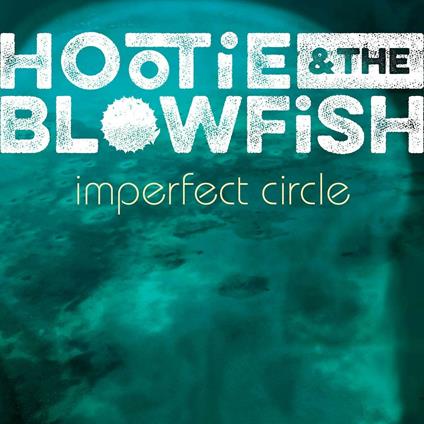 Imperfect Circle - CD Audio di Hootie & the Blowfish