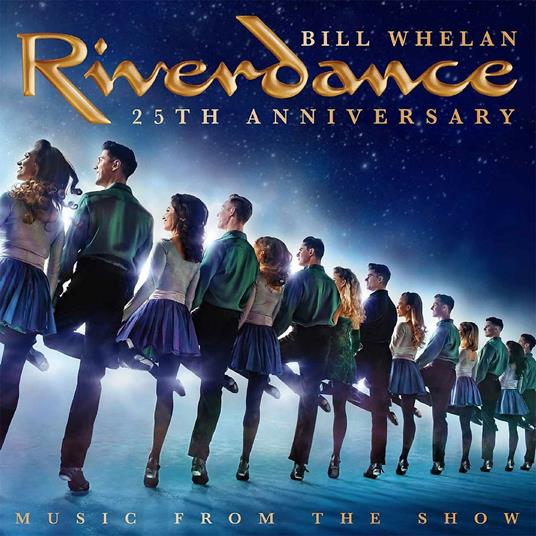 Riverdance. Music from the Show (25th Anniversary Edition) (Colonna sonora) - Vinile LP di Bill Whelan