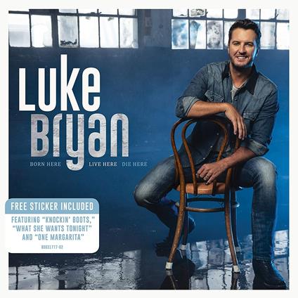 Born Here Live Here Die Here - CD Audio di Luke Bryan