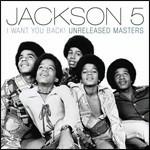 I Want You Back! Unreleased Masters - CD Audio di Jackson 5