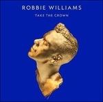 Take the Crown - CD Audio di Robbie Williams