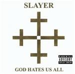 God Hates Us All - CD Audio di Slayer