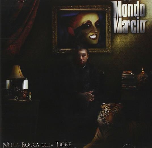 Nella bocca della tigre - CD Audio di Mondo Marcio