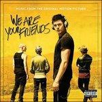 We Are Your Friends (Colonna sonora)