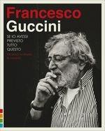 Se io avessi previsto tutto questo. La strada, gli amici, le canzoni (Super Deluxe Edition Box Set) - CD Audio di Francesco Guccini