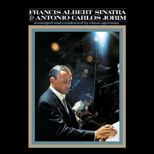 Francis Albert Sinatra & Antonio Carlos Jobim - CD Audio di Antonio Carlos Jobim,Frank Sinatra