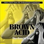 Brown Acid. Fourth Trip