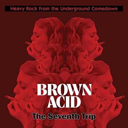 Brown Acid. The Seventh Trip - CD Audio