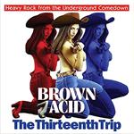 Brown Acid. The Thirteenth Trip