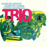 Mingus Three (feat. Hampton Hawes & Danny Richmond)