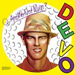 Q. Are We Not Men? A. We Are Devo!