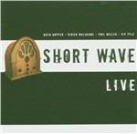 Short Wave. Live