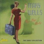 Mary Wells-Bye Bye Baby (The Early Colle