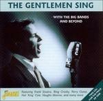 The Gentlemen Sing with the Big Bands and Beyond