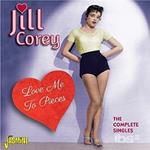 Jill Corey-Love Me To Pieces (The Comple