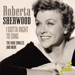 Roberta Sherwood-I Gotta Right To Sing (