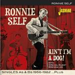 Ronnie Self-Ain'T I'M A Dog! (Singles As