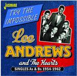 Lee & The Hearts Andrews - Try The Impossible: Singles As & Bs 1954-1962