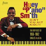 Huey 'Piano' Smith-Don'T You Just Know I