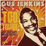 Gus Jenkins-Too Tough - West Coast Blues
