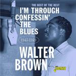 I'm Through Confessin' The Blues. The Best Of The Rest 1945-1949