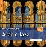 The Rough Guide to Arabic Jazz