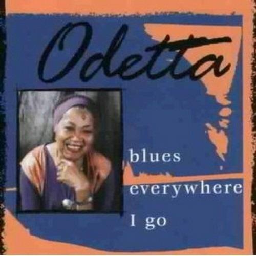 Blues Everywhere I Go - CD Audio di Odetta