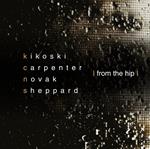 Kikoski/carpenter/novak - From The Hip