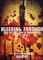 Bleeding Through. This Is Live, This Is Murderous (DVD)