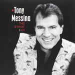 Tony Messina - This Is What I Am
