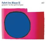 Fahrt ins Blaue 2. Groovin' in the Spirit of Jazz