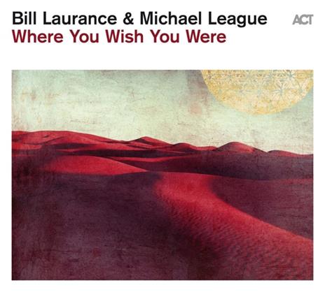 Where You Wish You Were (180 gr.) - Vinile LP di Bill Laurance