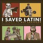 I Saved Latin! A Tribute to Wes Anderson